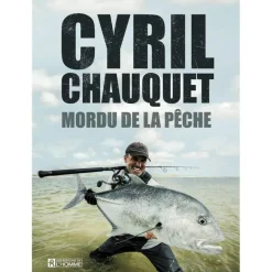 Livre - Mordu De La Pêche Cyril Chauquet