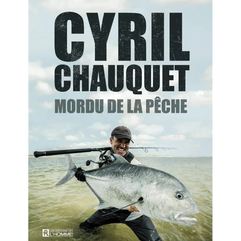 Livre - Mordu De La Pêche Cyril Chauquet
